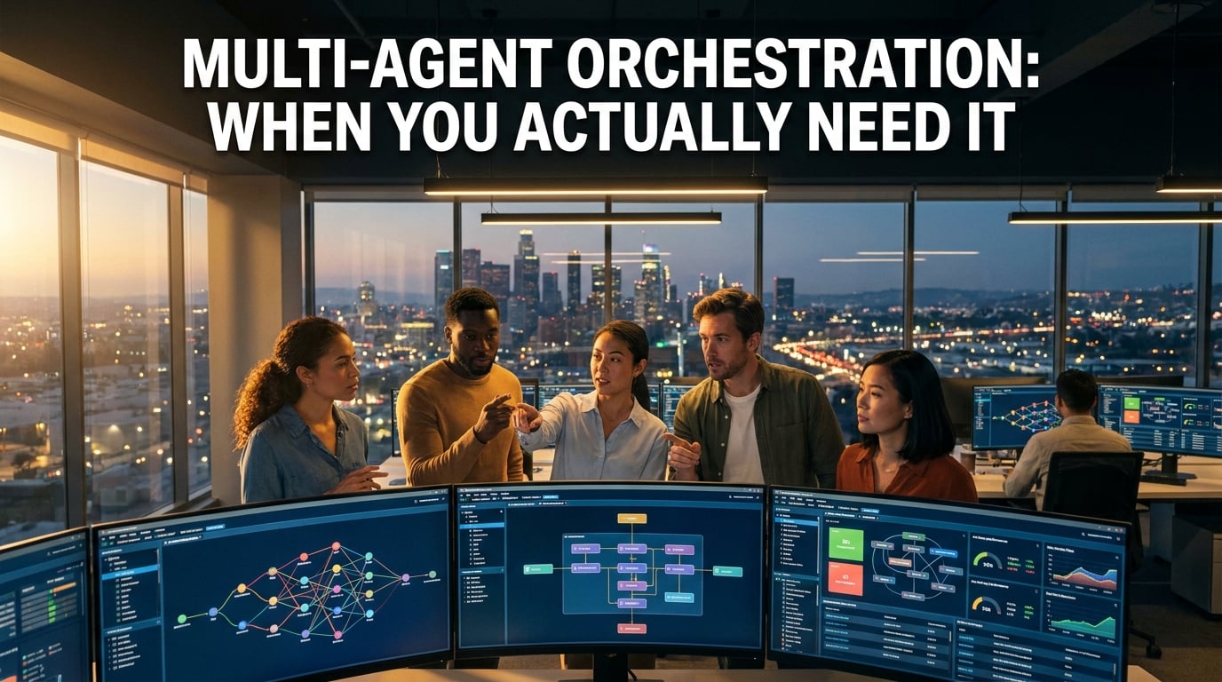 Cover image: Multi-Agent Orchestration: When You Actually Need It